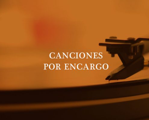 CANCIONES POR ENCARGO